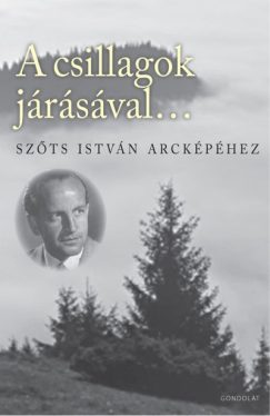A csillagok járásával... - Szőts István arcképéhez