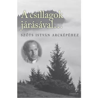 A csillagok járásával... - Szőts István arcképéhez
