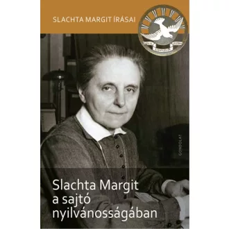 Slachta Margit a sajtó nyilvánosságában