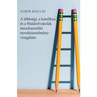   A többségi, a katolikus és a Waldorf-iskolák összehasonlító nevelésieredmény-vizsgálata