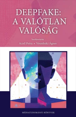 Deepfake: a valótlan valósága