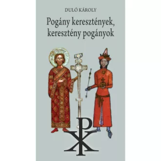 Pogány keresztények, keresztény pogányok