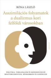   Asszimilációs folyamatok a dualizmus kori felföldi városokban