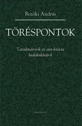   Töréspontok - Tanulmányok az autokrácia kialakulásáról