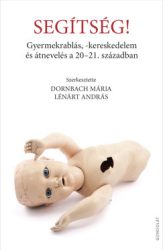   Segítség! - Gyermekrablás, -kereskedelem és átnevelés a 20-21. században