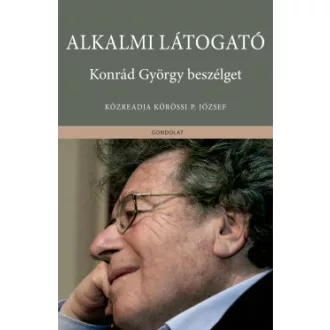 Alkalmi látogató - Konrád György beszélget