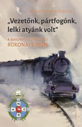 Czabaji Horváth Attila - Vezetőnk, pártfogónk, lelki atyánk volt
