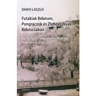 Dányi László - Futakiak Békésen, Pongráczok és Zlehovszkyak Békéscsabán