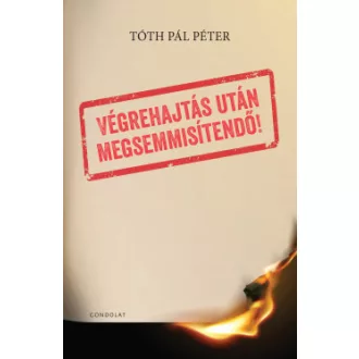 Végrehajtás után megsemmisítendő!