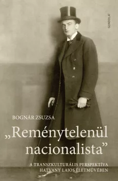 Bognár Zsuzsa - Reménytelenül nacionalista
