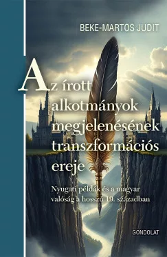 Beke-Martos Judit - Az írott alkotmányok megjelenésének transzformációs ereje