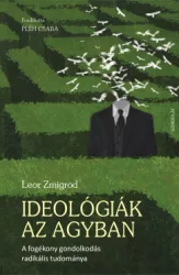 Leor Zmigrod - Ideológiák az agyban