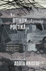 Deczki Sarolta - Az otthontalanság poétikája