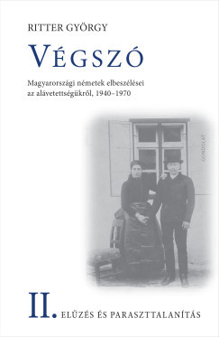 Ritter György - Végszó II. - Elűzés és paraszttalanítás