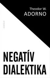 Theodor W. Adorno - Negatív dialektika