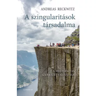 Andreas Reckwitz - A szingularitások társadalma