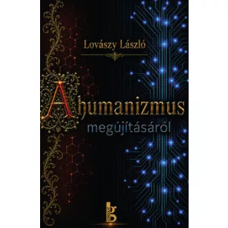 Lovászy László - A humanizmus megújításáról