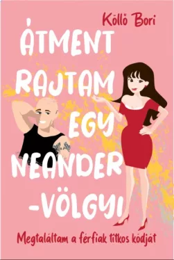 Átment rajtam egy Neander-völgyi