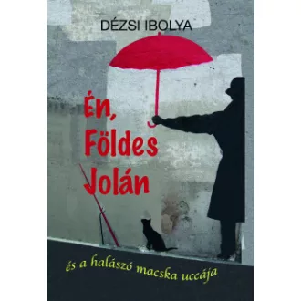 Én, Földes Jolán - és a halászó macska uccája