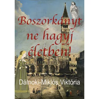 Dálnoki-Miklós Viktória - Boszorkányt ne hagyj életben