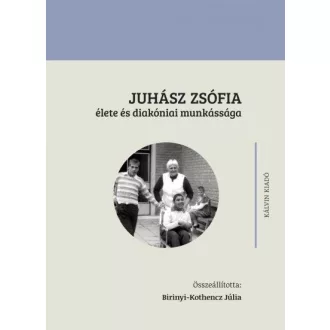 Juhász Zsófia élete és diakóniai munkássága