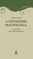 Gyökössy Endre - A növekedés boldogsága