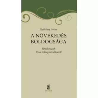 Gyökössy Endre - A növekedés boldogsága