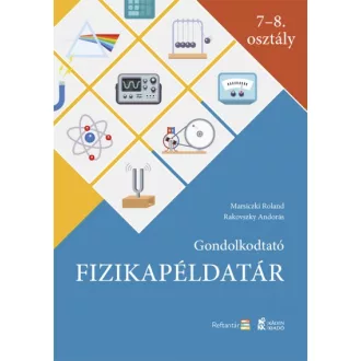 Gondolkodtató fizikapéldatár - 7-8. osztály