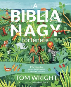 Helena Perez Garcia - Tom Wright - A Biblia nagy története