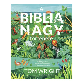 Helena Perez Garcia - Tom Wright - A Biblia nagy története