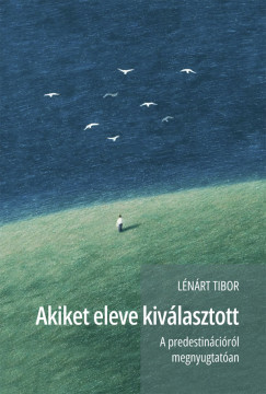 Lénárt Tibor - Akiket eleve kiválasztott