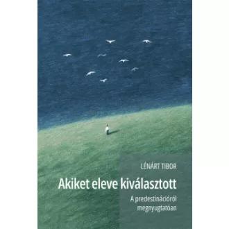 Lénárt Tibor - Akiket eleve kiválasztott