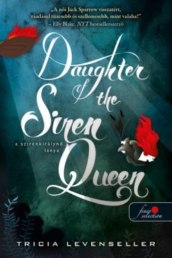 Daughter of the Siren Queen - A szirénkirálynő lánya - A kalózkirály lánya 2.