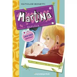 Martina naplója 6. - Nyulak, szerelem és fantázia