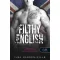 Filthy English - Mocskos angol - Azok a csodálatos angolok 2.