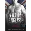 Filthy English - Mocskos angol - Azok a csodálatos angolok 2.