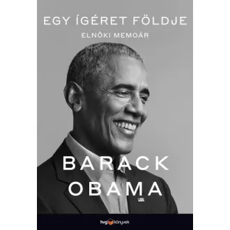 Egy ígéret földje - Elnöki memoár I.