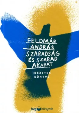 Szabadság és szabad akarat - Idézetek könyve