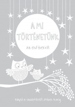 A mi történetünk az első évekről