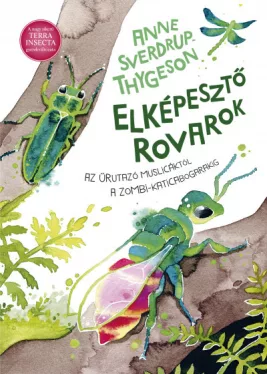 Elképesztő rovarok - Az űrutazó muslicáktól a zombi-katicabogarakig