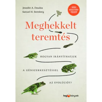   Meghekkelt teremtés - Hogyan irányíthatjuk a génszerkesztéssel az evolúciót?