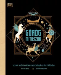   Görög mítoszok - Istenek, hősök és mitikus teremtmények az ókori Hellászban