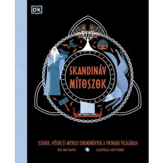   Skandináv mítoszok - Istenek, hősök és mitikus teremtmények a vikingek világában