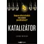 Katalizátor - Hogyan változtathatjuk meg mások gondolkodását?