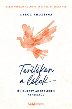 Terítéken a lélek - Önismeret az ételeken keresztül