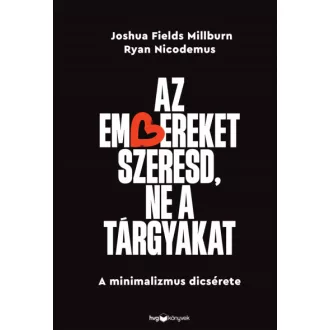 Az embereket szeresd, ne a tárgyakat