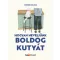 Hogyan neveljünk boldog kutyát