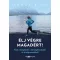 Élj végre magadért!