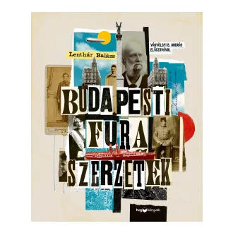 Lenthár Balázs - Budapesti fura szerzetek