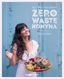 Helyi, idény, vegetáriánus zero waste konyha